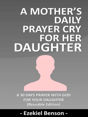 cover image of A Mother's Daily Prayer Cry For Her Daughter